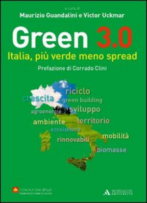 Il libro "Italia, più verde meno spread" a cura di Maurizio Guandalini e Victor Uckmar, edito da Mondadori